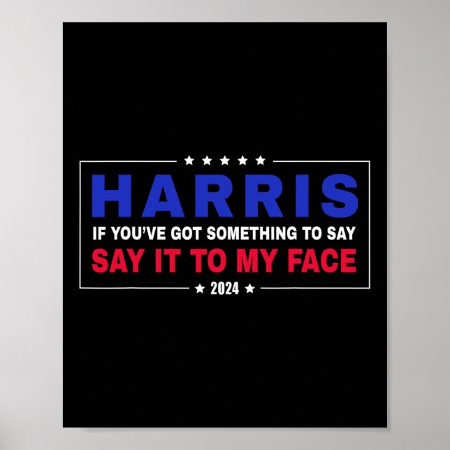 Poster Você tem algo a dizer Kamala Walz 2024 Presi (Frente)