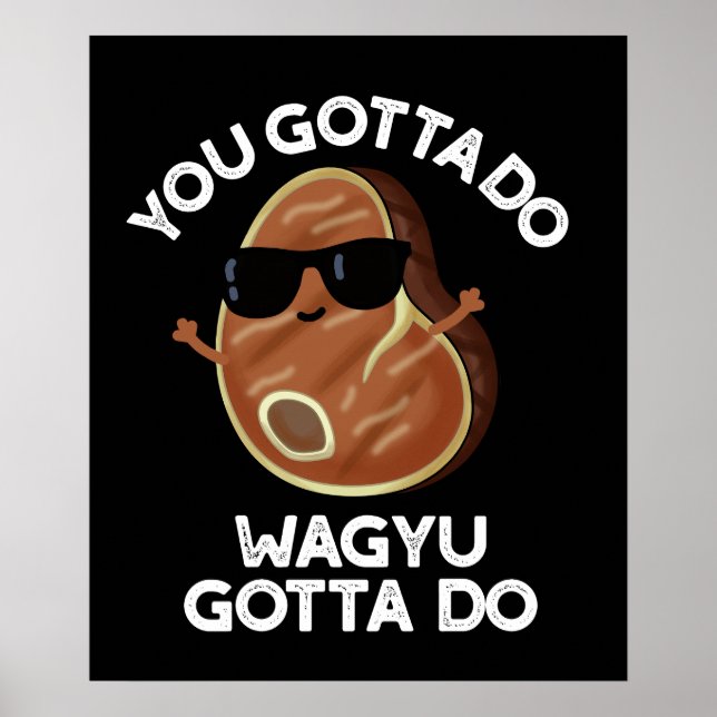 Poster Você Tem Que Fazer Wagyu Tem Que Fazer Pun De Bife (Frente)