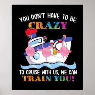 Poster Você Tem Que Ser Louco Para Nos Cruzar Flamingo