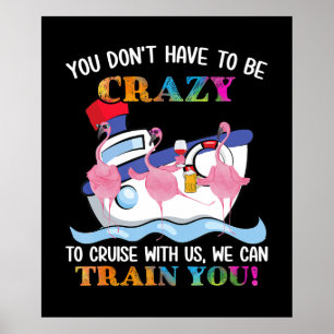 Poster Você Tem Que Ser Louco Para Nos Cruzar Flamingo