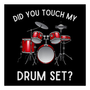 Póster Você Tocou Minha Camisa Do Drum Set Engraçado Você