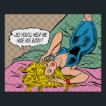 Póster "Você vai me ajudar a esconder o corpo dele?" impr<br><div class="desc">Todos precisam de um amigo como esta mulher! Adicione um toque de humor retróquico à sua decoração com este poster brilhante,  projetado para evocar a pop de ontem!</div>