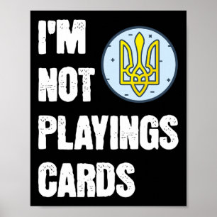Poster Volodymyr Zelensky Não Estou Jogando Cartas Apoio