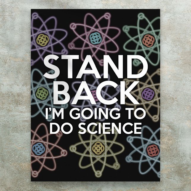 POSTER VOLTE, EU VOU FAZER CIÊNCIA (STAND BACK I'M GOING TO DO SCIENCE POSTER)