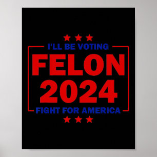 Poster Votaremos Felon 2024 Luta Pela América Trump 2024