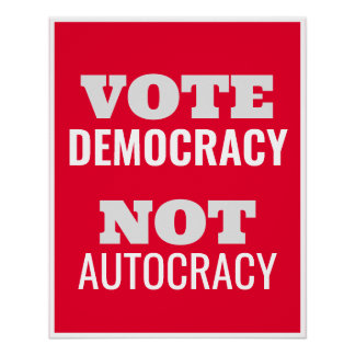Póster Vote Democracy Not Autocracy Customized Sign