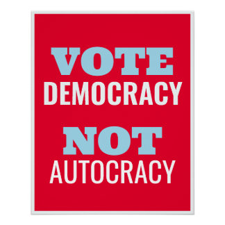 Póster Vote Democracy Not Autocracy Customized Sign