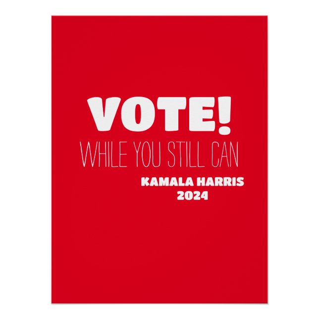 Póster VOTE! Enquanto Você Ainda Pode Kamala Harris 2024 (Frente)