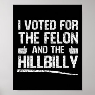 Poster Votei A Favor Do Felon E Do Hillbilly Trump 2024