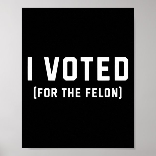 Poster Votei A Favor Do Felon Pro Trump 2024 (Frente)