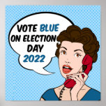 Poster Voto Azul no Dia das Eleições 2022 Pop artagem fem<br><div class="desc">Votação azul no dia das eleições de 2022 para os direitos das mulheres e a saúde reprodutiva. Defenda todas as mulheres por aí,  votando um bilhete de democrata hetero nas eleições intercalares. Uma poster de pop de arte retro-feminista bonitinha com uma bolha de fala.</div>