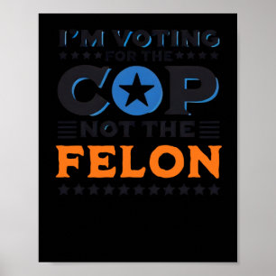 Poster Vou votar no Policial e não no Coletor Felon.