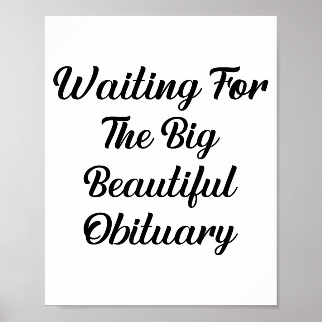 Poster Waiting For The Big Beautiful Obituary Funny Quote (Frente)