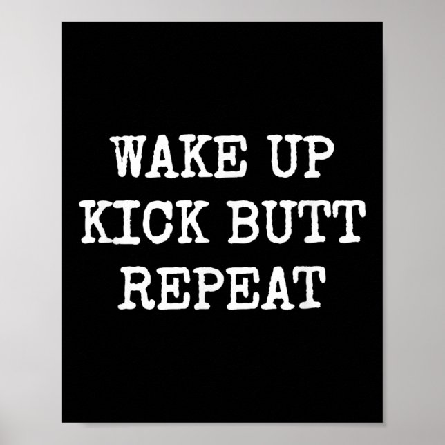 Poster Wake Up Kick Butt Repeat Motivation  (Frente)