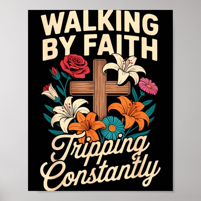Poster Walking By Faith Tripng Constantly Funny Jesus Chr (Frente)