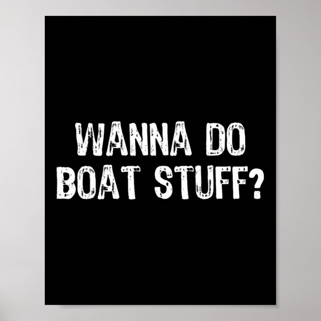 Poster Wanna Do Boat Stuff Barco Lago Funny Vacat (Frente)