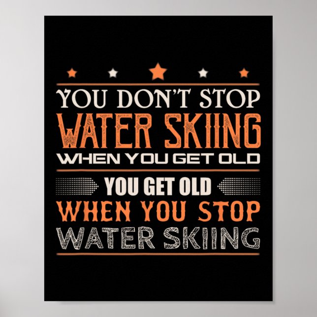 Poster Water Skier You Dont Stop Water Skiing When You Ge (Frente)