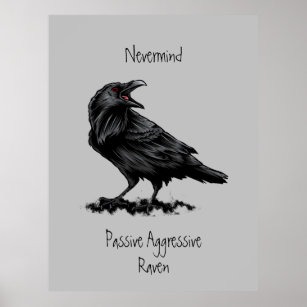 Poster Watercolor Passive Aggressive Raven fun Quote  