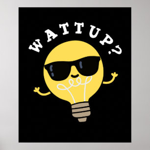 Poster Watt Up Funny Electric Bulb Pun Dark BG