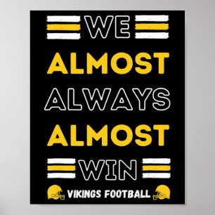 Poster We Almost Always Almost Win  Vikings Football Spor