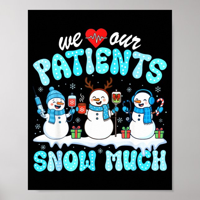 Poster We Love Our Patients Snow Much Funny Snowman Chris (Frente)