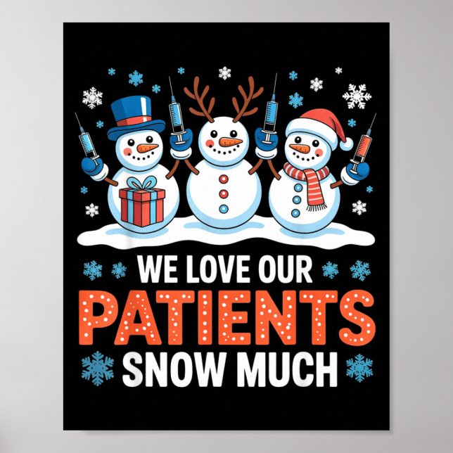 Poster We Love Our Patients Snow Much Funny Snowman Chris (Frente)
