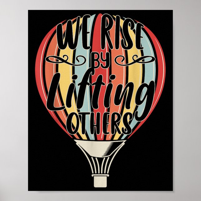Poster We Rise By Lifting Others Funny Air Balloon Motiva (Frente)