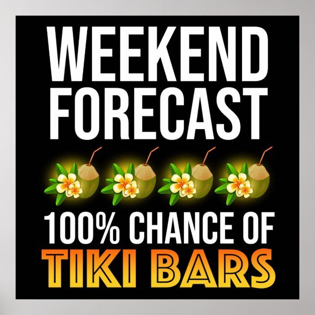 Poster Weekend Forecast - 100% Chance of Tiki Bars (Frente)