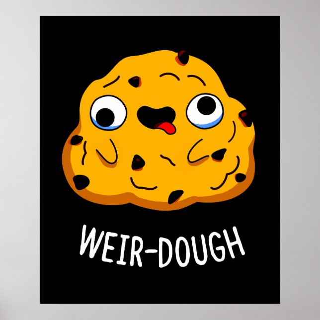Poster Weir Dough Funny Baking Dough Pun Dark BG (Frente)