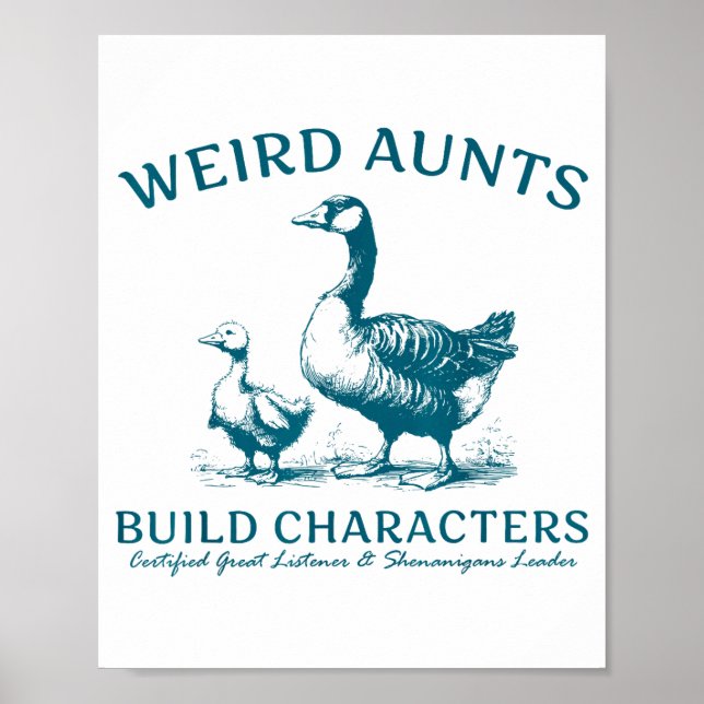 Poster Weird Aunt Builds Character Funny Silly Goose Aunt (Frente)