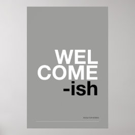 Poster WELCOME-ISH – Funny Entryway Wall Art