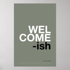 Poster WELCOME-ISH – Funny Entryway Wall Art