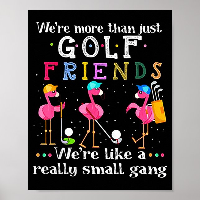 Poster We're More Than Just Golf Friends Shirt Flamingo  (Frente)