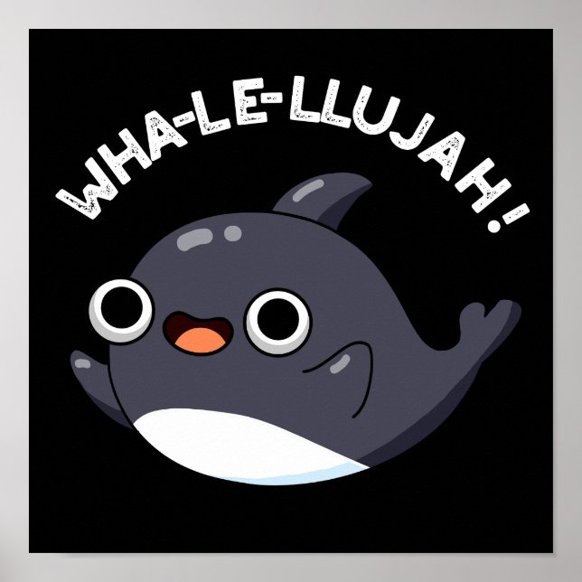 Poster Wha-le-llujah Funny Orca Baleia Pun Dark BG (Frente)