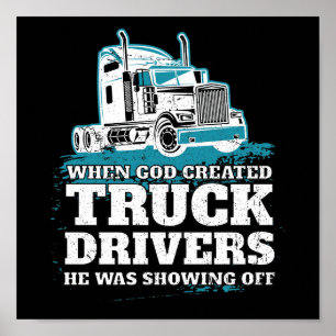 Poster When God Created Truck Drivers Funny