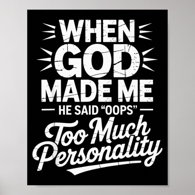 Poster When God Made Me He Said Oops Too Much Personality (Frente)