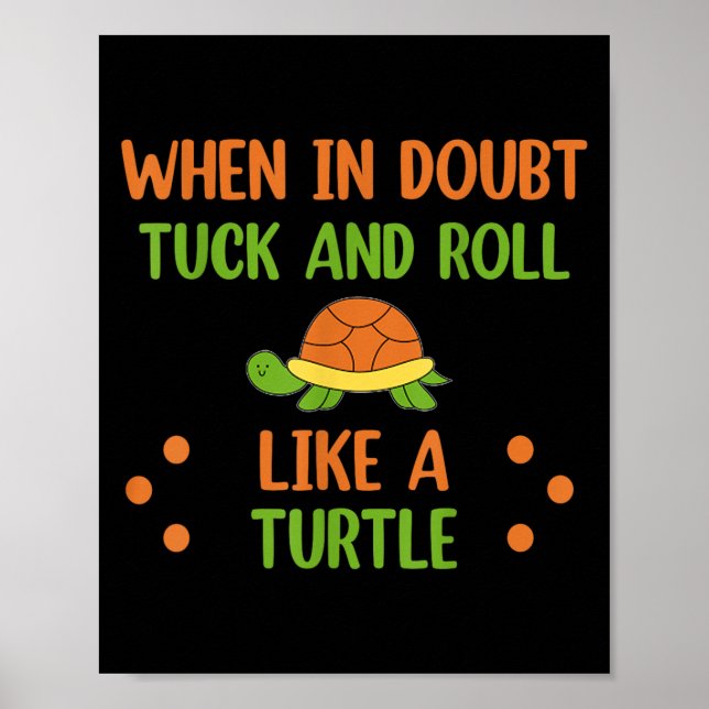 Poster When In Doubt Tuck And Roll Like A Turtle Motivati (Frente)