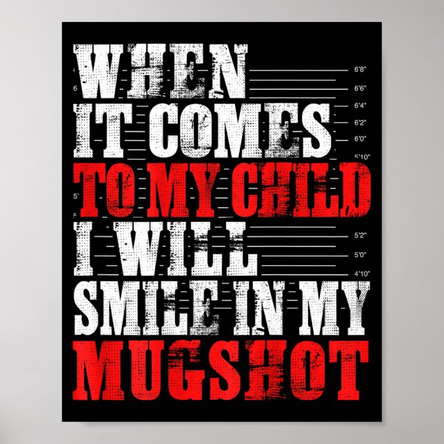 Poster When It Comes To My Child I Will Smile In My Mugsh (Frente)
