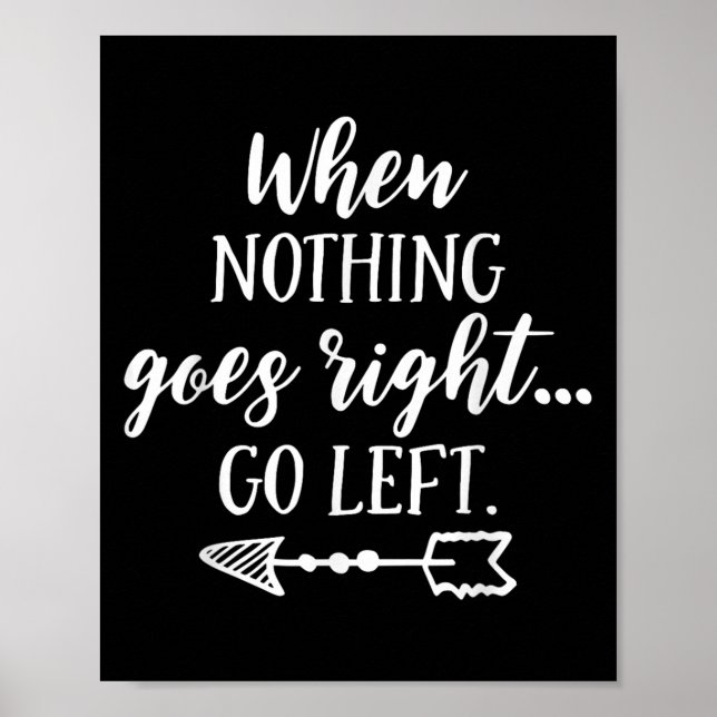 Poster When Nothing Goes Right, Go Left Motivational Quot (Frente)