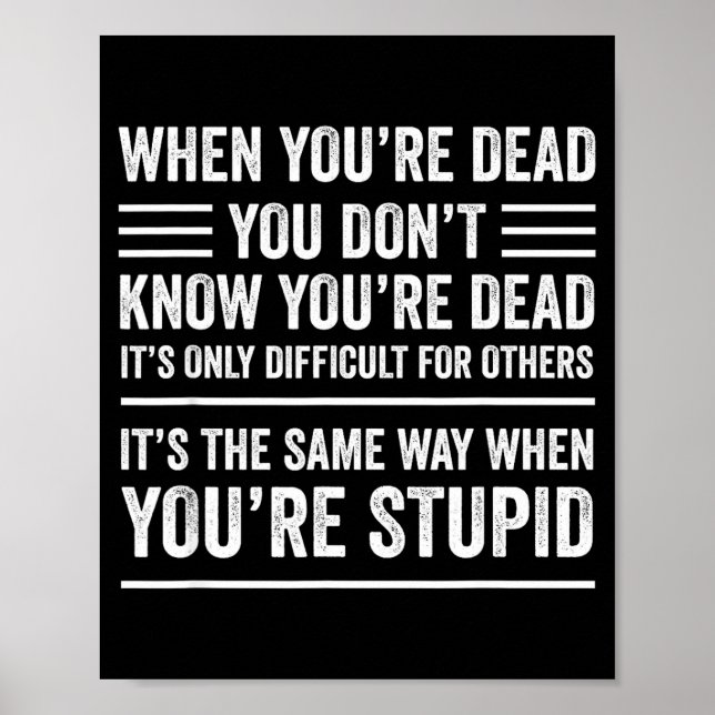 Poster When You're Dead Sarcastic Adult Humor  (Frente)