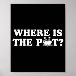 Poster Where is the pot funny st patricks day quote 