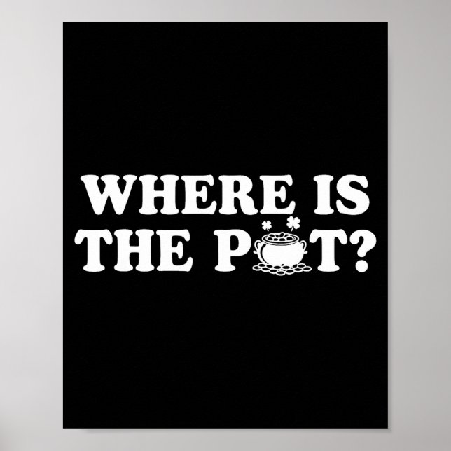 Poster Where is the pot funny st patricks day quote  (Frente)
