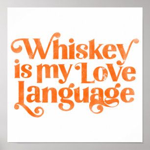 Poster Whiskey É Minha Língua De Amor. Álcool Engraça