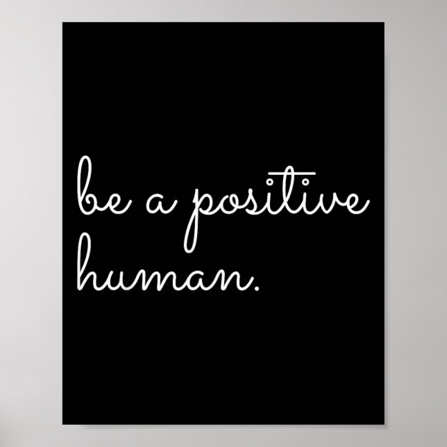Poster White Be A Sitive Human Motivational Insrational Q (Frente)