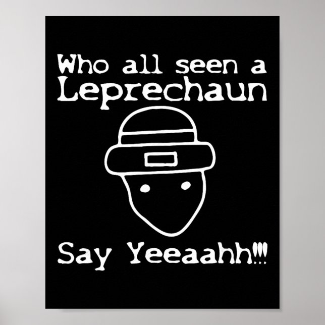 Poster Who All Seen A Leprechaun' Funny St Patricks Day  (Frente)