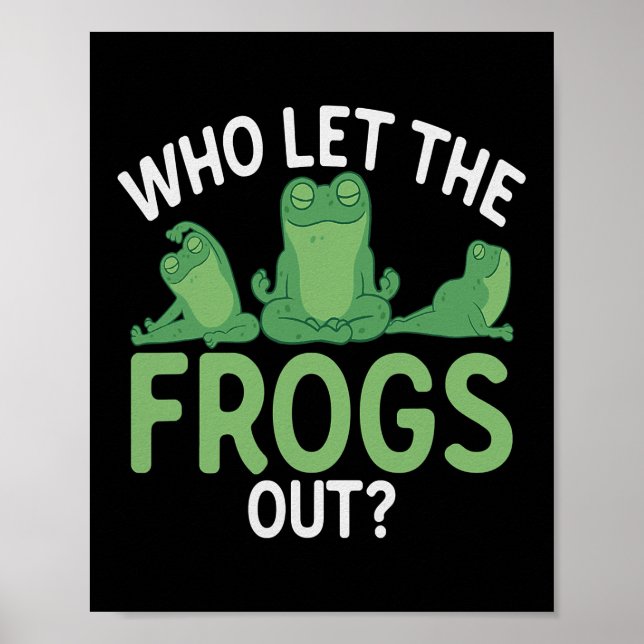 Poster Who Let The Frogs Out Funny Frog Catcher Animal  (Frente)