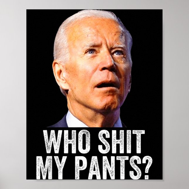 Poster Who My Pants - Anti Joe Biden Tee - Funny Conserva (Frente)