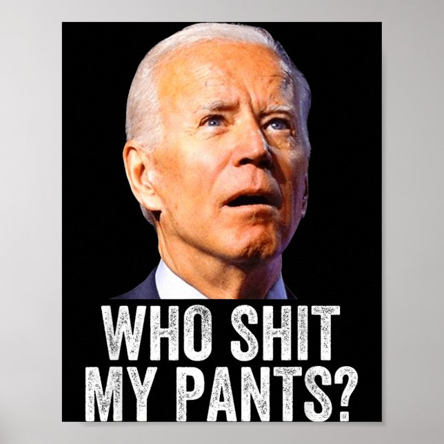 Poster Who My Pants, Funny Anti Joe Biden, Conservative M (Frente)