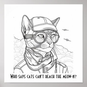 Poster Who says cats can't reach the meow-n? Funny cat