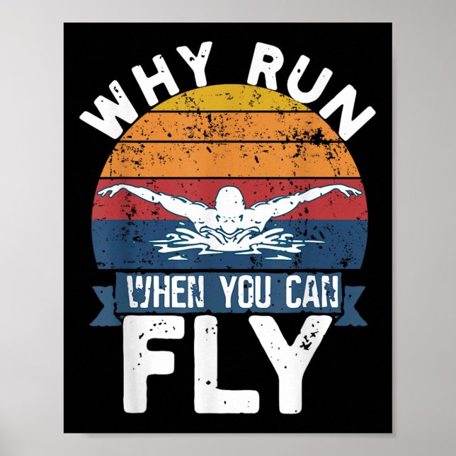 Poster Why Run When You Can Fly Butterfly Stroke Swim Tea (Frente)